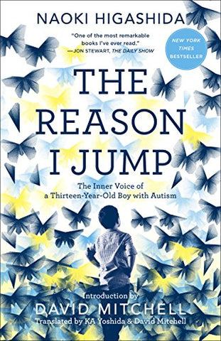 The Reason I Jump: The Inner Voice of a Thirteen-Year-Old Boy with Autism